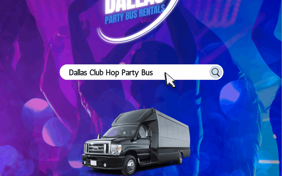 Dallas Club Hop Party Bus Rentals – Your VIP Pass to the City’s Nightlife