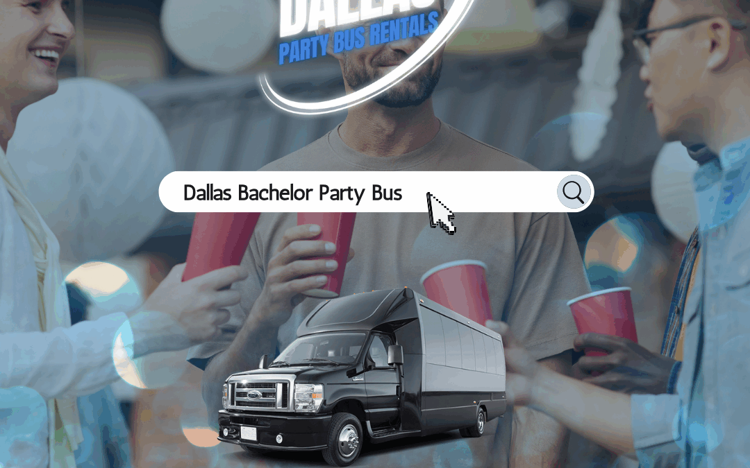 Dallas Bachelor Party Bus Rentals – The Ultimate Send-Off Before “I Do”