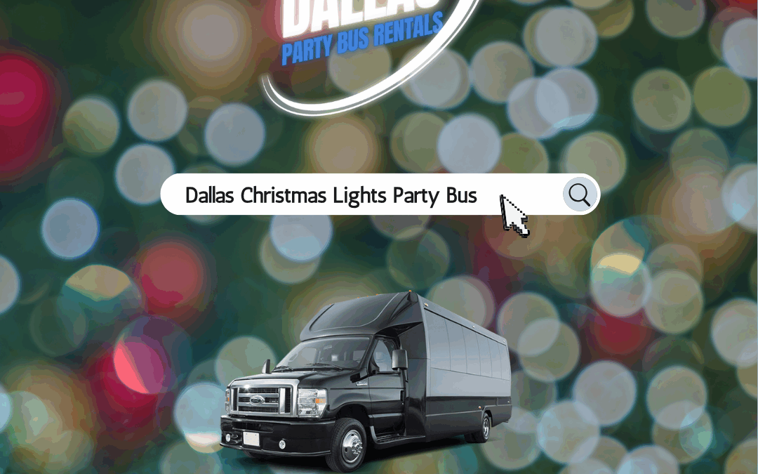 Dallas Christmas Lights Party Bus Rentals – Celebrate the Season in Style