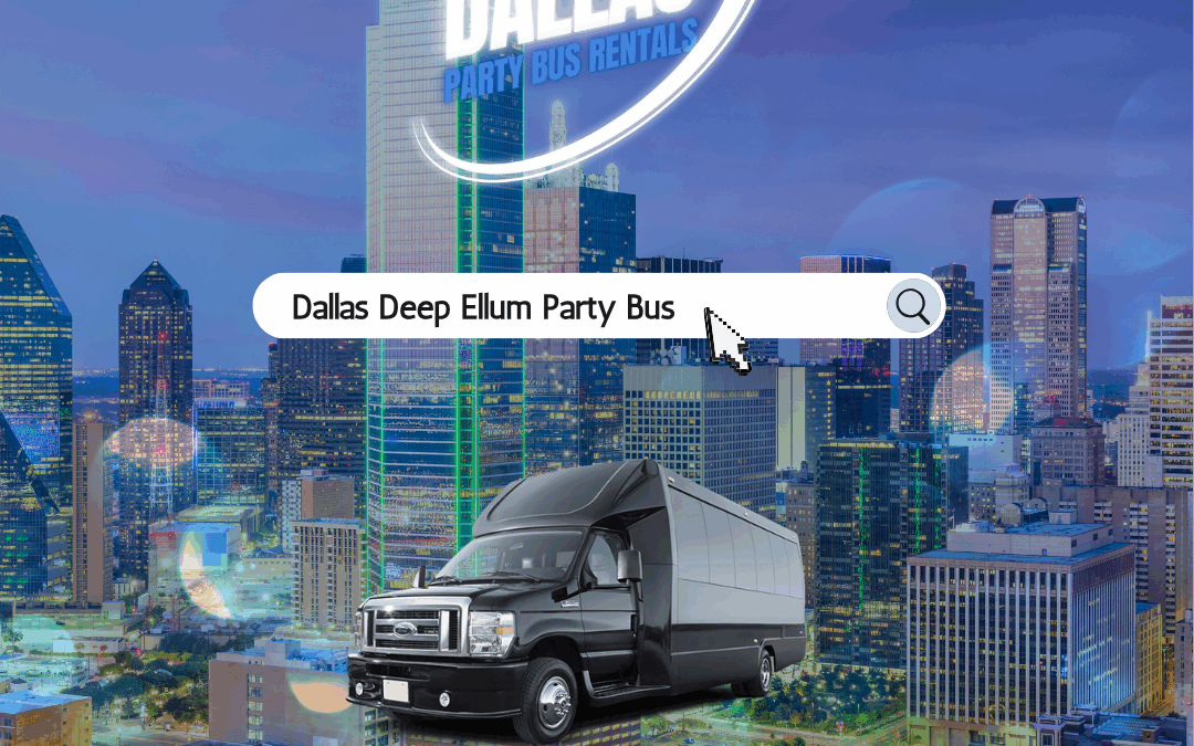 Dallas Deep Ellum Party Bus