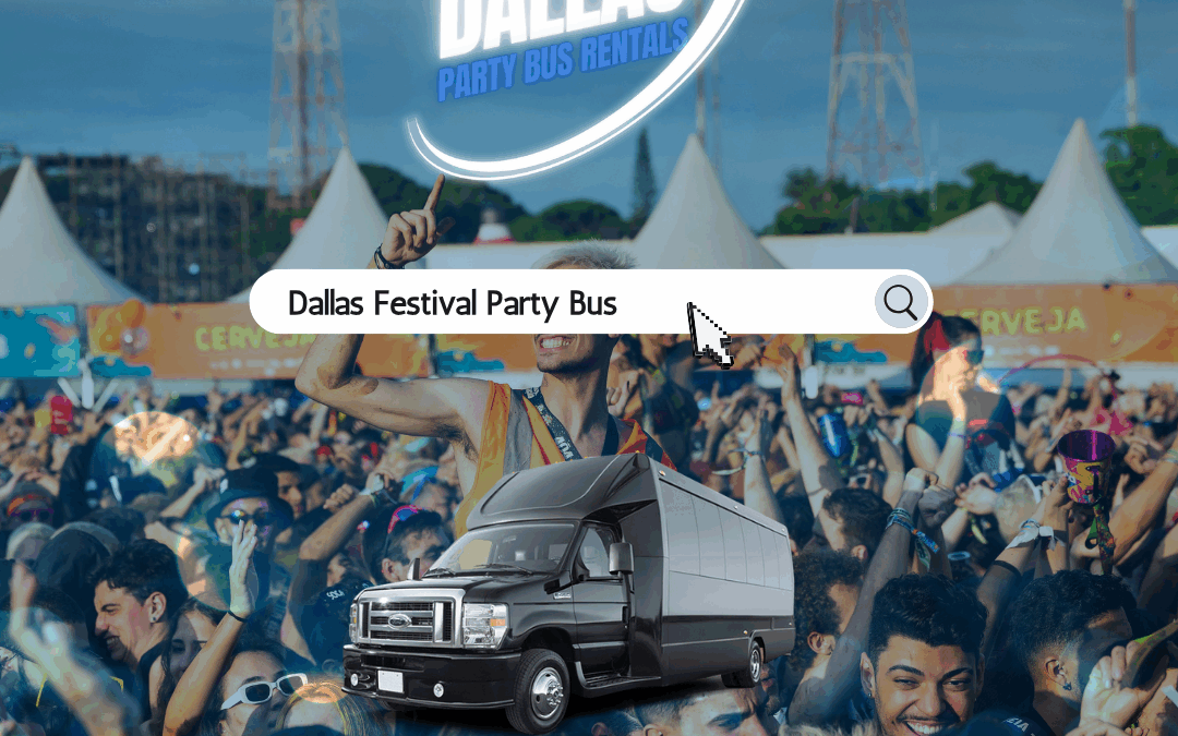 Dallas Festival Party Bus Rentals – Celebrate Together, Arrive in Style