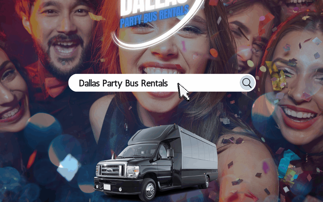 Dallas Party Bus Rentals – Luxury Group Transportation for Every Occasion