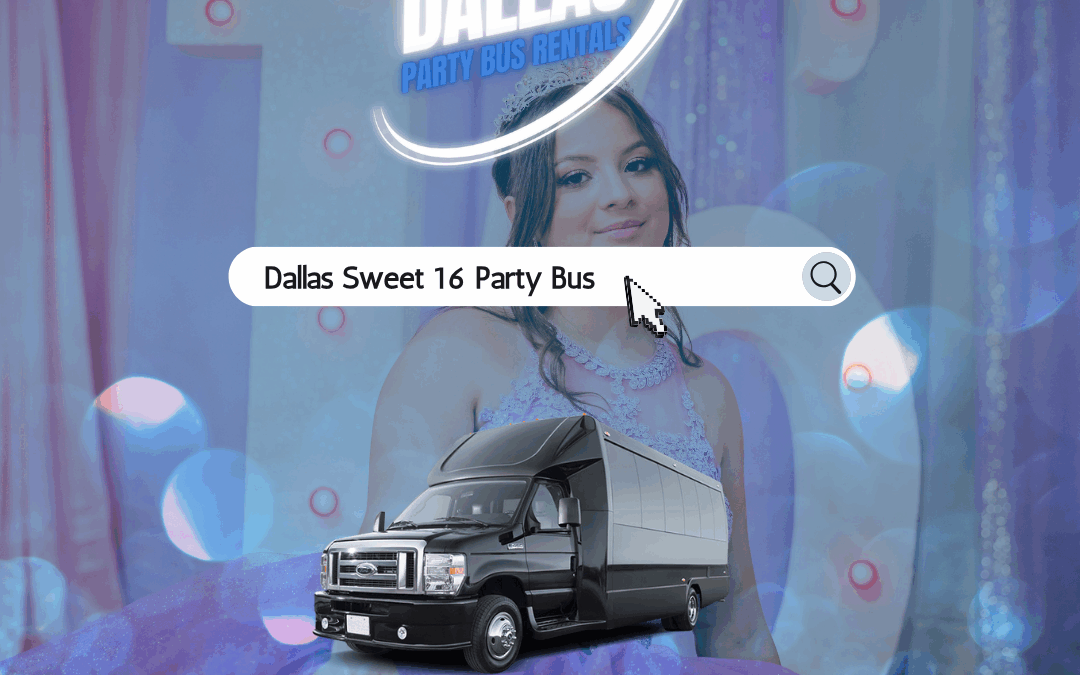 Dallas Sweet 16 Party Bus Rentals – Celebrate a Milestone in Style